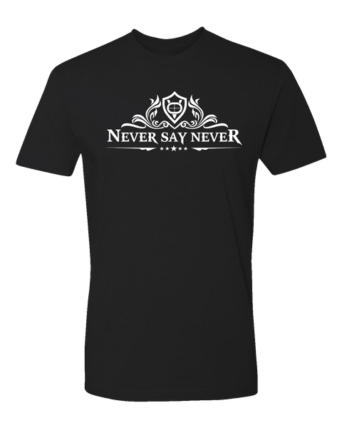 Never Say Never - Mens T-Shirt