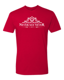 Never Say Never - Mens T-Shirt