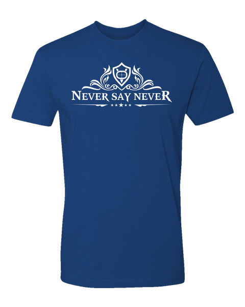 Never Say Never - Mens T-Shirt