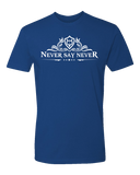 Never Say Never - Mens T-Shirt